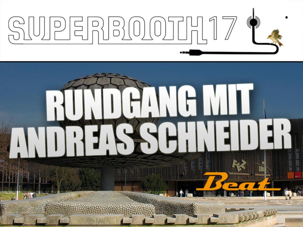 SUPERBOOTH17: Exklusiver Video-Rundgang mit Andreas Schneider durch das FEZ Berlin - noch vor der Eröffnung!