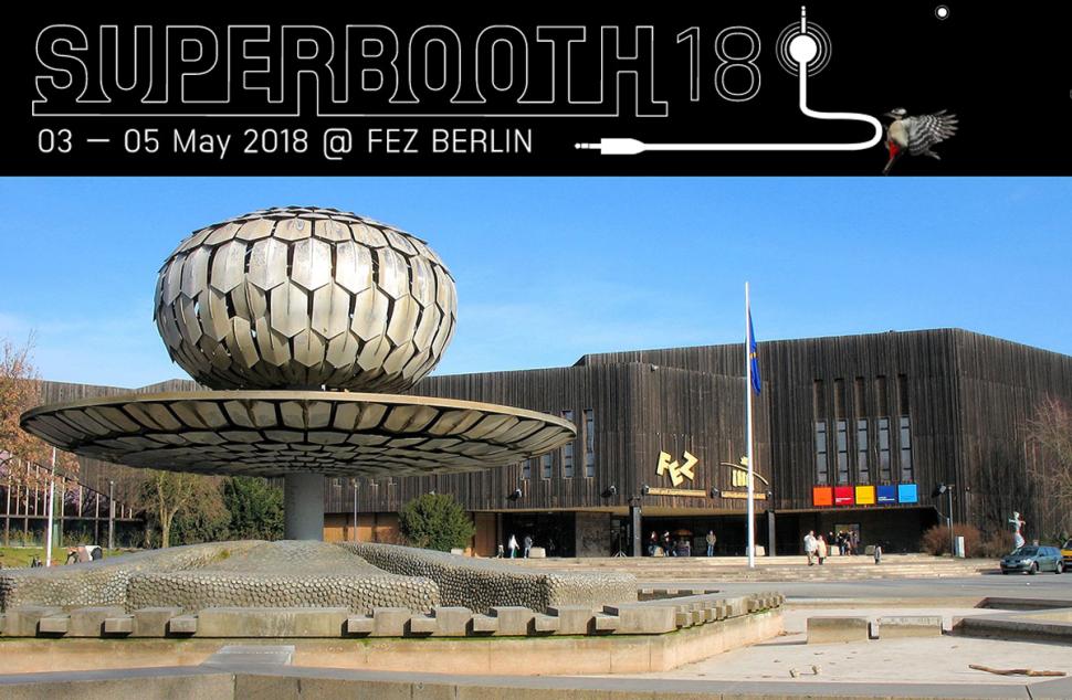 Superbooth18 im FEZ-Berlin