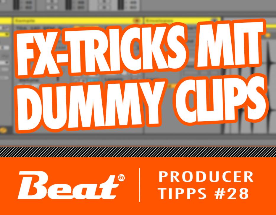 Video-Tutorial: FX-Tricks mit Dummy Clips in Ableton Live