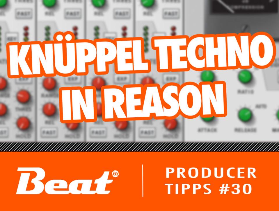 Video-Tutorial: Hardcore Techno mit Propellerhead Reason 