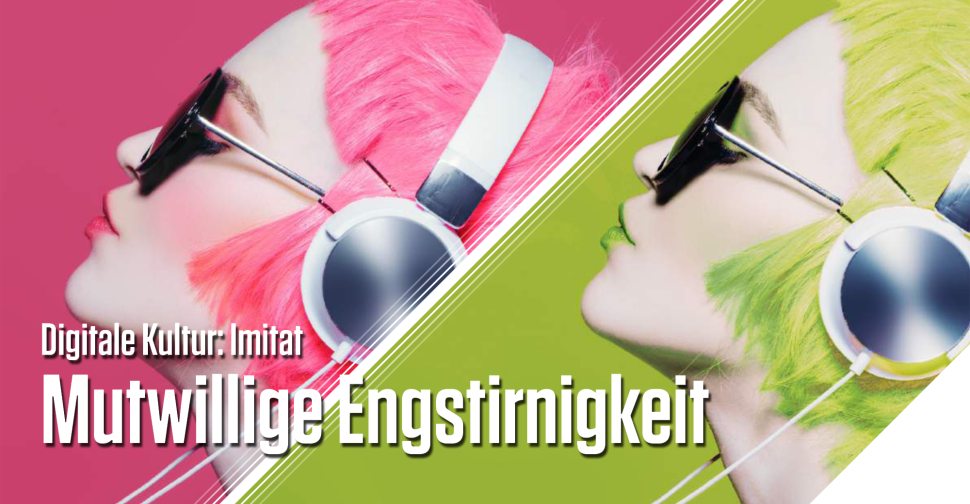 Das Imitat galt früher gemeinhin als der schlimmste Vorwurf schlechthin. Heute ist es zum Ritterschlag geworden