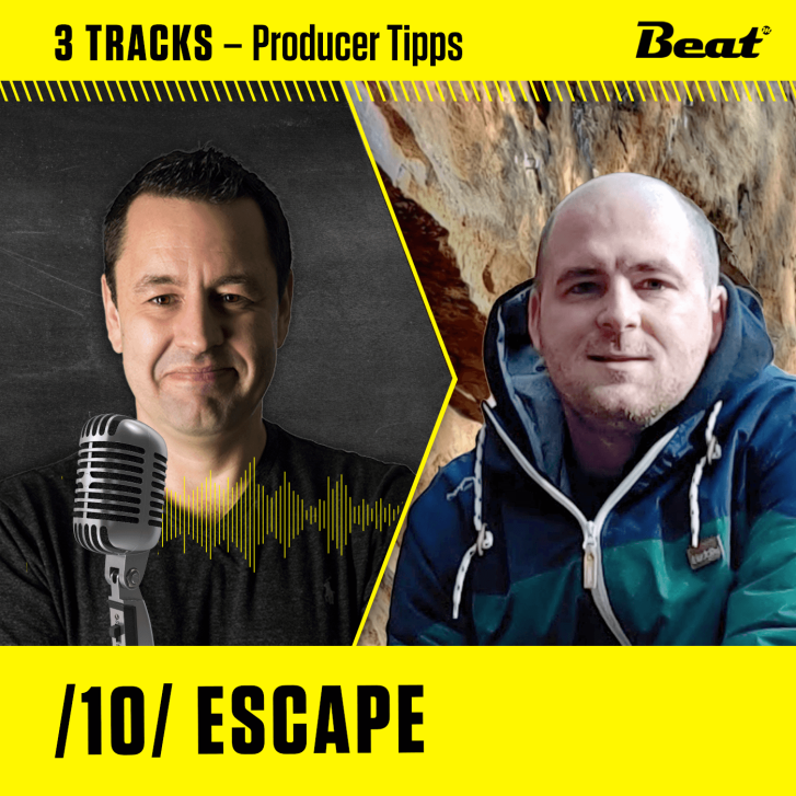 3Tracks: Producer-Tipps im Beat-Podcast: #10 Escape - Melodic Techno und Psybient
