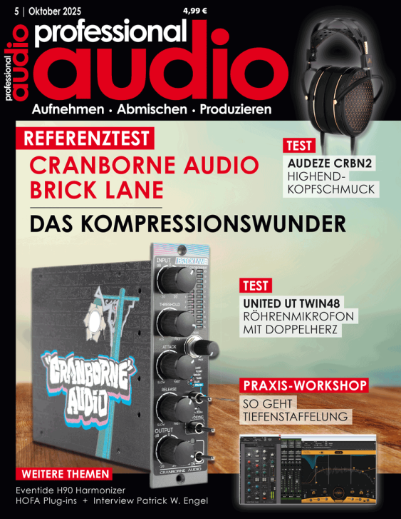 professional audio 05/2025 mit Cranborne Audio Brick Lane, United UT Twin48, Audeze CRBN2, Eventide H 90, HOFA Plug-ins Delay Pro, Digidestroy, Ducker